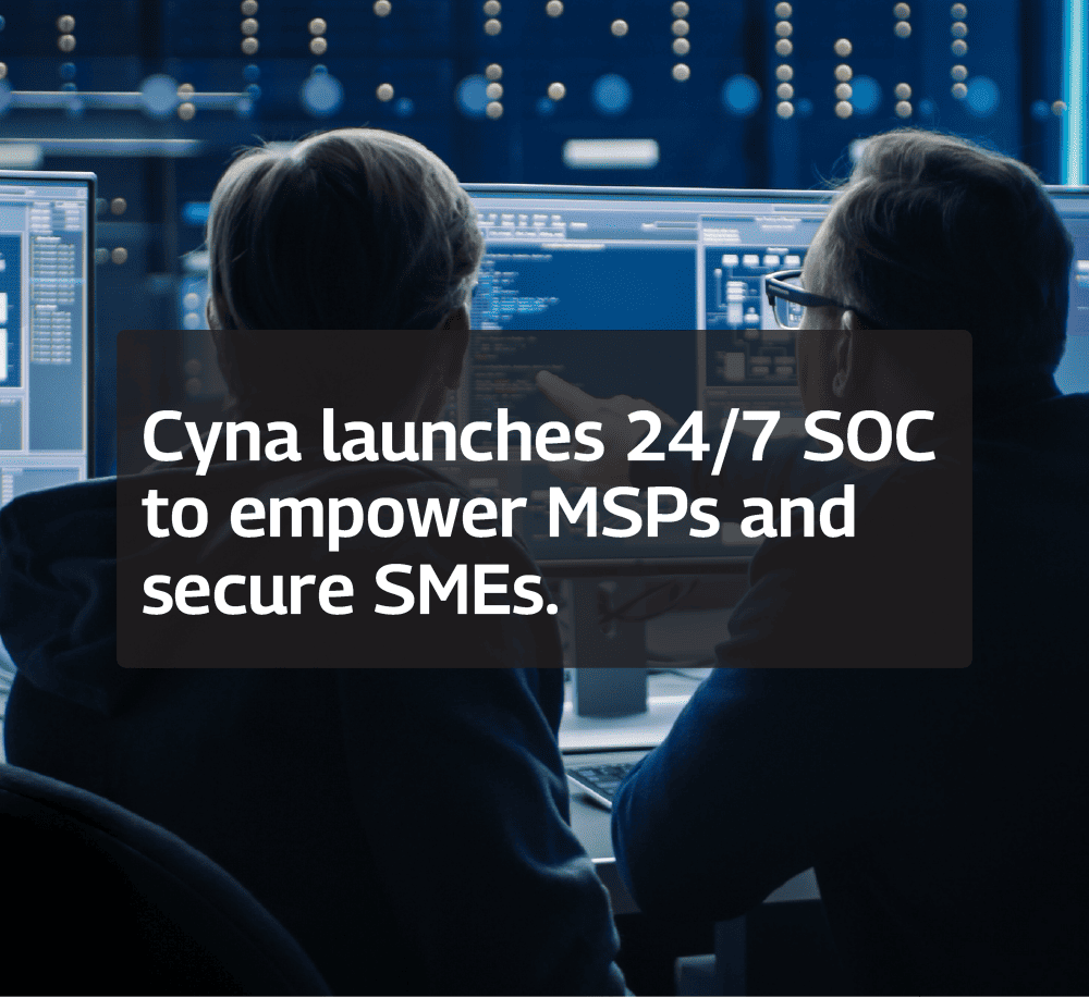 Cyna launches 24/7 SOC to empower MSPs ans secure SMEs